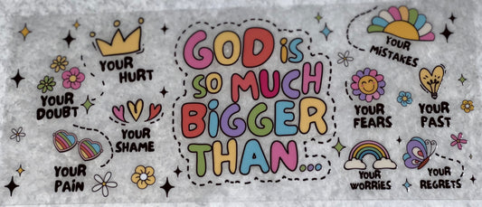 God is much bigger than