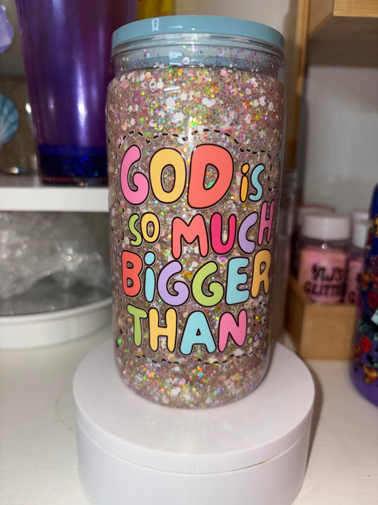 god is so much bigger than